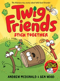 Cover Image for Twig Friends Stick Together: Twig Friends #2 -- Andrew McDonald, Hardcover