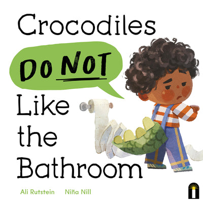 Cover Image for Crocodiles Do Not Like the Bathroom -- Ali Rutstein, Hardcover
