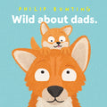 Cover Image for Wild about Dads -- Philip Bunting, Hardcover