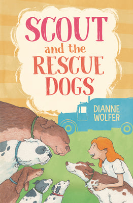 Cover Image for Scout and the Rescue Dogs -- Dianne Wolfer, Hardcover