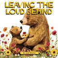 Cover Image for Leaving The Loud Behind: Finding Freedom Following Domestic Violence -- Jade Whelan, Paperback