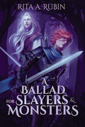 Cover Image for A Ballad for Slayers & Monsters -- Rita A. Rubin, Paperback