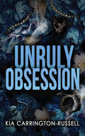 Cover Image for Unruly Obsession -- Kia Carrington-Russell, Paperback