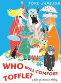 Cover Image for Who Will Comfort Toffle: A Tale of Moomin Valley -- Tove Jansson, Hardcover