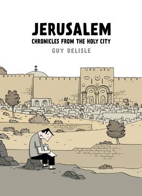 Cover Image for Jerusalem: Chronicles from the Holy City -- Guy Delisle, Paperback
