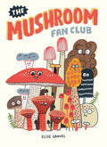 Cover Image for The Mushroom Fan Club -- Elise Gravel, Hardcover