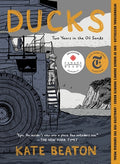Cover Image for Ducks: Two Years in the Oil Sands -- Kate Beaton, Paperback