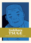 Cover Image for He Rolled Me Up Like a Grilled Squid -- Yoshiharu Tsuge, Hardcover