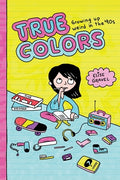 Cover Image for True Colors: Growing Up Weird in the '90s -- Elise Gravel, Paperback
