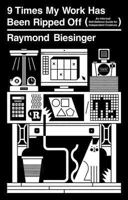 Cover Image for 9 Times My Work Has Been Ripped Off -- Raymond Biesinger, Paperback