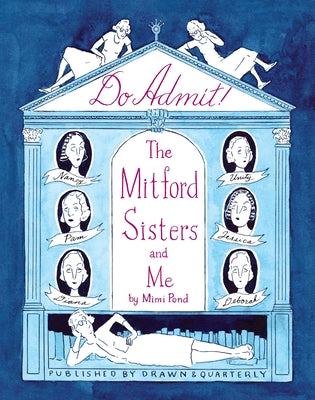 Cover Image for Do Admit: The Mitford Sisters and Me -- Mimi Pond, Hardcover