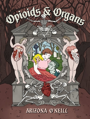 Cover Image for Opioids and Organs -- Arizona O'Neill, Hardcover