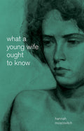 Cover Image for What a Young Wife Ought to Know -- Hannah Moscovitch, Paperback
