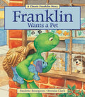 Cover Image for Franklin Wants a Pet -- Paulette Bourgeois, Paperback