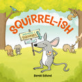 Cover Image for Squirrel-Ish -- Bambi Edlund, Hardcover