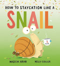Cover Image for How to Staycation Like a Snail -- Naseem Hrab, Hardcover