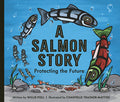 Cover Image for A Salmon Story: Protecting the Future -- Willie Poll, Hardcover