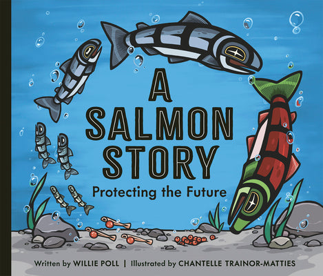 Cover Image for A Salmon Story: Protecting the Future -- Willie Poll, Hardcover