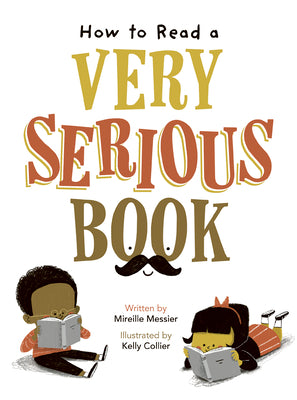 Cover Image for How to Read a Very Serious Book -- Mireille Messier, Hardcover