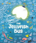 Cover Image for The Jellyfish Bus -- Suhyeon Lee, Hardcover