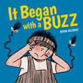 Cover Image for It Began with a Buzz -- Shiva Delsooz, Hardcover