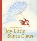 Cover Image for My Little Santa Claus -- Gabrielle Vincent, Hardcover