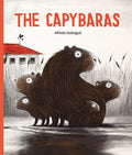 Cover Image for The Capybaras -- Alfredo Soderguit, Hardcover