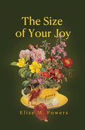 Cover Image for Size of Your Joy: Poems -- Elise Powers, Paperback