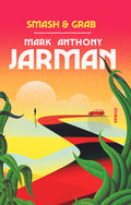 Cover Image for Smash & Grab -- Mark Anthony Jarman, Paperback