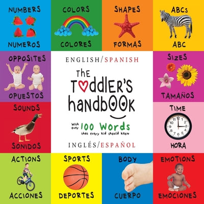 Cover Image for The Toddler's Handbook: Bilingual (English / Spanish) (Inglés / Español) Numbers, Colors, Shapes, Sizes, ABC Animals, Opposites, and Sounds, w -- Dayna Martin, Paperback