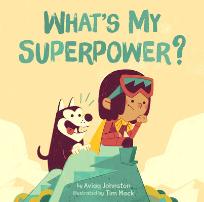 Cover Image for What's My Superpower? -- Aviaq Johnston, Hardcover