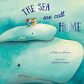 Cover Image for The Sea We Call Home -- Dominique DeMers, Hardcover