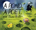 Cover Image for A Pond, a Poet, and Three Pests -- Caroline Adderson, Hardcover