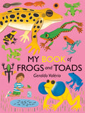 Cover Image for My Book of Frogs and Toads -- Geraldo Valério, Hardcover