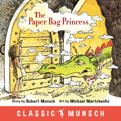 Cover Image for The Paper Bag Princess (Classic Munsch) -- Robert Munsch, Hardcover