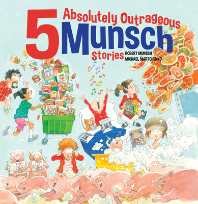 Cover Image for 5 Absolutely Outrageous Munsch Stories -- Robert Munsch, Hardcover