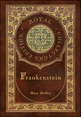 Cover Image for Frankenstein (Royal Collector's Edition) (Case Laminate Hardcover with Jacket) -- Mary Shelley, Hardcover