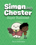 Cover Image for Super Business! (Simon and Chester Book #6) -- Cale Atkinson, Hardcover