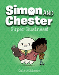 Cover Image for Super Business! (Simon and Chester Book #6) -- Cale Atkinson, Paperback