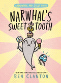 Cover Image for Narwhal's Sweet Tooth (a Narwhal and Jelly Book #9) -- Ben Clanton, Hardcover