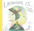Cover Image for Drawing Is ...: Your Guide to Scribbled Adventures -- Elizabeth Haidle, Hardcover