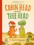 Cover Image for Cabin Head and Tree Head (Cabin Head and Tree Head, Book #1) -- Scott Campbell, Hardcover