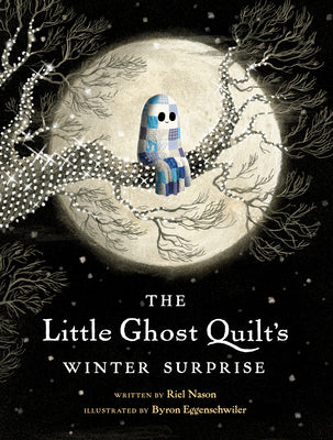Cover Image for The Little Ghost Quilt's Winter Surprise -- Riel Nason, Hardcover