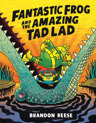 Cover Image for Fantastic Frog and the Amazing Tad Lad -- Brandon Reese, Paperback
