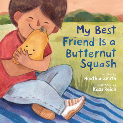 Cover Image for My Best Friend Is a Butternut Squash -- Heather Smith, Hardcover