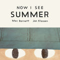Cover Image for Now I See Summer -- Mac Barnett, Board Books