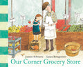 Cover Image for Our Corner Grocery Store -- Joanne Schwartz, Hardcover