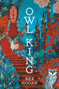 Cover Image for Owl King -- Bex Hogan, Hardcover