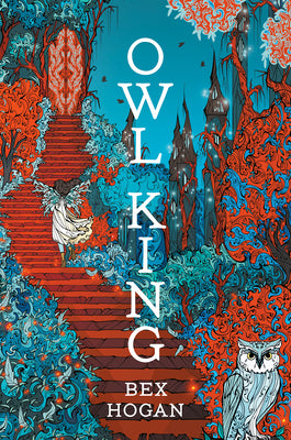 Cover Image for Owl King -- Bex Hogan, Hardcover