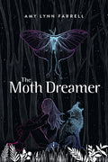 Cover Image for The Moth Dreamer -- Amy Lynn Farrell, Paperback